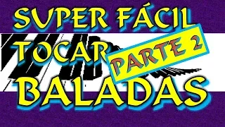 Super Fácil Tocar Baladas - Parte 2 : compás 6/8