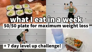 WHAT I EAT IN A WEEK 50/50 Plate for MAXIMUM Weight Loss + 7 Day Level Up Challenge! Starch Solution