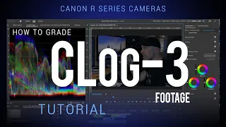 CANON R5/R5C/R6 CLOG3: Color Grading Tutorial