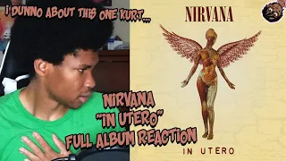 Kurt Cobain... YOU GOOD?! | Hip Hop Fan REACTS to Nirvana's "IN UTERO" Album