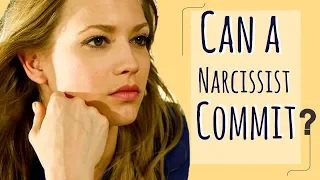 Can a Narcissist Ever Commit?