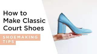 How to Make a Classic Court Shoe - Step by Step Guide | HANDMADE | Shoemaking Tutorial
