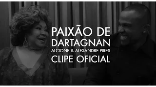 Alcione e Alexandre Pires - Paixão de Dartagnan (Clipe Oficial)