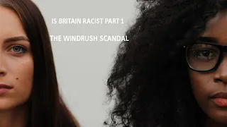 THE WINDRUSH SCANDAL DOC FROM IS BRITAIN RACIST DOCUMENTARY SERIES