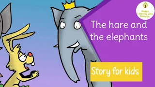 The elephant 🐘 and the hare 🐇 | Story for kids | Happy Learning With SShreya