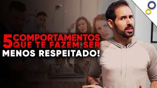 5 COMPORTAMENTOS QUE FAZEM AS PESSOAS TE DESRESPEITAREM