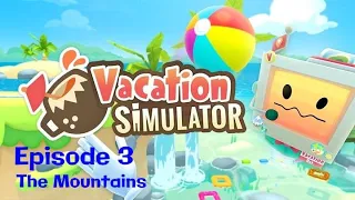 Vacation Simulator - The Mountains Episode 3 (No Talking) Gameplay on the Meta Quest 2