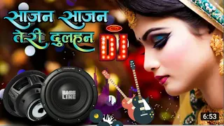 Sajan Sajan Teri Dulhan Tujhko Pukare Aaja Love Vibration Song Dj Mix Dj Ankit Pky Jbl Bass Booste