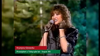 Krystyna Giżowska - Przeżyłam z Tobą tyle lat  / Sopot'85