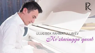 Ulug'bek Rahmatullayev - Ko'zlaringga qarab | Улугбек - Кузларингга караб (slow version)