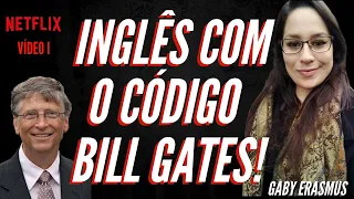 Inglês com Series, Código Bill Gates