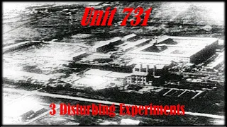 3 Disturbing Human Experiments Of Unit 731