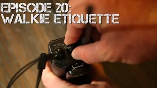 Ep 20: Walkie Etiquette