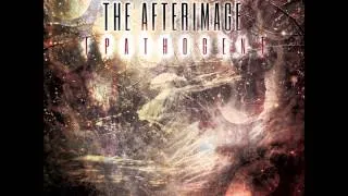 The Afterimage - Pathogen (Official HD audio - Ghost Music)