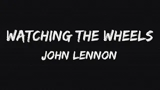 Watching The Wheels by John Lennon | #Lyrics