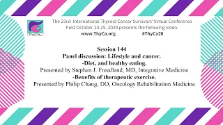 Panel: Lifestyle and cancer.  Diet, healthy eating and benefits of therapeutic exercise.  144