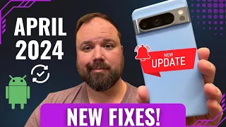 Google Pixel Update for April 2024 is HERE!