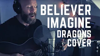 Believer - Imagine Dragons [Acoustic Cover]