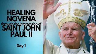 Healing Novena through the Intercession of Saint John Paul  II Day 1 | Catholic Novena