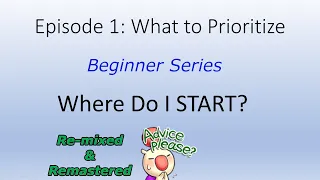 Beginner Series | Episode 1: What to Prioritize? Where Do You Start? [DFFOO]