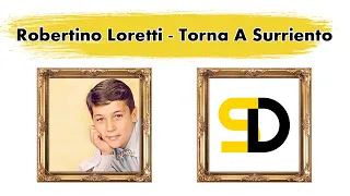 Robertino Loretti - Torna A Surriento (Lyrics) (Текст песни) (Qo'shiq so'zlari) (La lirica)