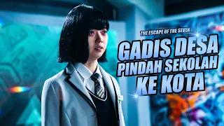 GADIS DESA DI BULLY KETIKA PINDAH SEKOLAH KE KOTA | THE ESCAPE OF THE SEVEN