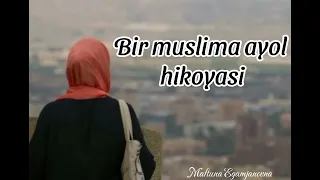 Bir Muslima Ayol Hikoyasi || Mazmunli Vaqt