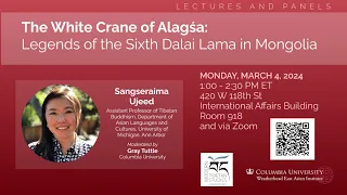 The White Crane of Alagśa: Legends of the Sixth Dalai Lama in Mongolia