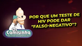 Por que um teste de HIV pode dar "falso-negativo"?