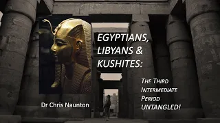 Egyptians, Libyans and Kushites: The Third Intermediate Period UNTANGLED!