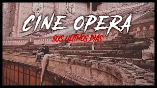 Exploración urbana CINE OPERA 😱sus últimos días 😱