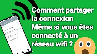 Comment partager la connexion même si vous êtes connecté à un réseau wifi sur votre téléphone