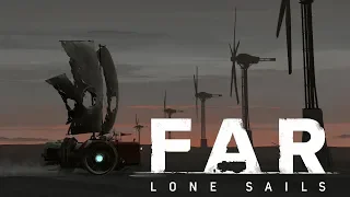 FAR: Lone Sails [Longplay PC, Full Walkthrough, Полное прохождение без комментариев]