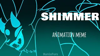 Shimmer || Animation meme (first vid)