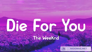 The Weeknd - Die For You (Lyrics) | James Arthur ft. Anne-Marie, Ali Gatie, Clean Bandit… (Mix)