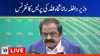 Live - Federal Minister Rana Sanaullah Press Conference - Geo News