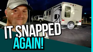 It Snapped AGAIN?!! Travel Trailer Problems 2.5 Years Full Time