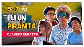 "FUI UN PIRAÑITA" | CLAUDIO REVATTA | TERAPIAS DE CHOQUE | EP. 03