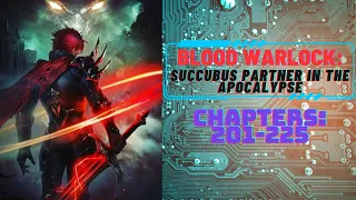 BLOOD WARLOCK Chapter 201 225 Free Audiobook | Light Novel AudioBook, System, APOCALYPSE