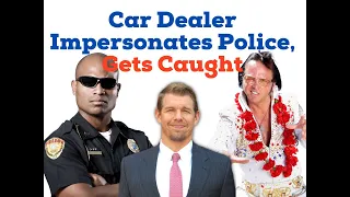 Car Dealer Impersonates Police, Gets Caught