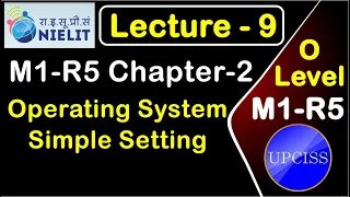 O Level M1 R5 Chapter 2 | Introduction to Operating System | Simple Setting | Lecture 9