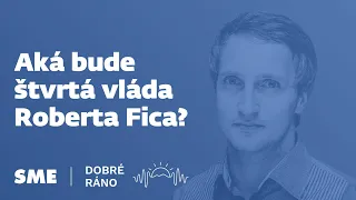 Dobré ráno: Aká bude štvrtá vláda Roberta Fica? (26. 10. 2023)