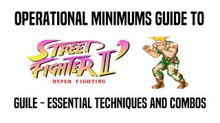 Operational Minimums Guide to Street Fighter 2 Hyper Fighting - Guile