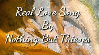 Real love song | Nothing But Thieves | Lyrics