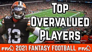 Top Players Being Overvalued In Drafts | 2021 Fantasy Football Advice