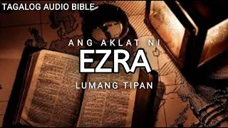 AKLAT NI EZRA   | LUMANG TIPAN | TAGALOG AUDIO BIBLE | BOOK OF EZRA | FULL CHAPTER