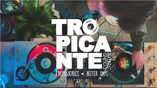 Tropistories • Better Days Ft. Stevie Dub