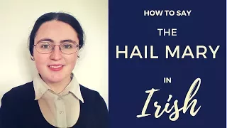 How to say the Hail Mary in Irish Gaelic