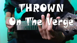 THROWN - On The Verge (Guitar Cover)