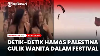 DETIK-DETIK Hamas Palestina Culik Wanita dalam Festival, Turun dari Paralayang saat Warga Asik Pesta